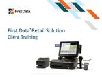 First Data Retail Solution Client Training