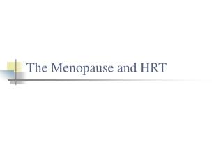 The Menopause and HRT