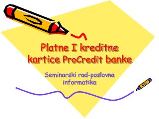 Platne I kreditne kartice ProCredit banke