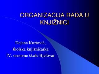 ORGANIZACIJA RADA U KNJIŽNICI