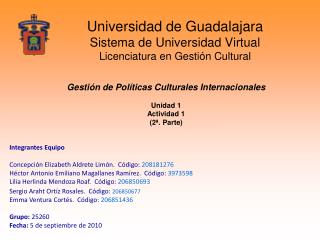 Universidad de Guadalajara Sistema de Universidad Virtual Licenciatura en Gestión Cultural