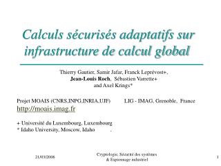 Calculs sécurisés adaptatifs sur infrastructure de calcul global