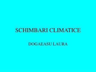 SCHIMBARI CLIMATICE