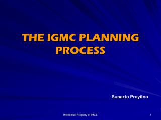 THE IGMC PLANNING PROCESS