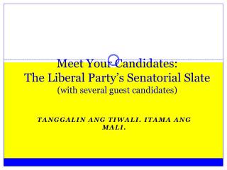 Meet Your Candidates: The Liberal Party’s Senatorial Slate (with several guest candidates)