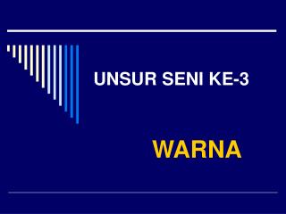 UNSUR SENI KE-3