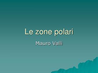 Le zone polari