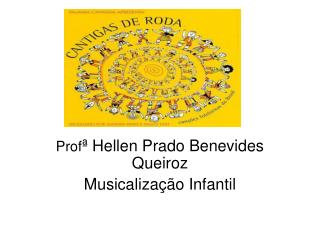 Prof ª Hellen Prado Benevides Queiroz Musicalização Infantil