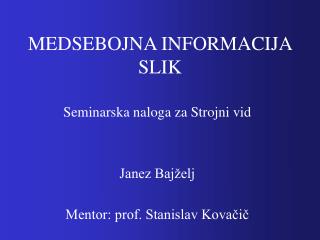 MEDSEBOJNA INFORMACIJA SLIK