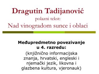 Dragutin Tadijanović polazni tekst: Nad vinogradom sunce i oblaci