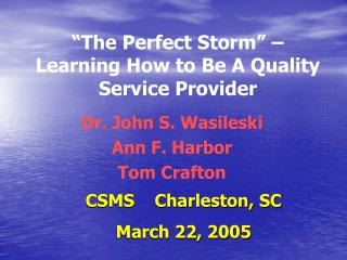 “The Perfect Storm” – Learning How to Be A Quality Service Provider