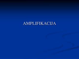 AMPLIFIKACIJA