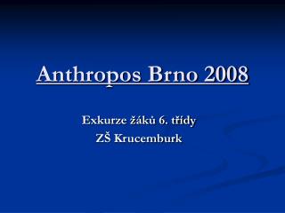 Anthropos Brno 2008
