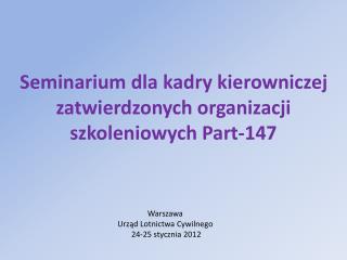 Seminarium dla kadry kierowniczej zatwierdzonych organizacji szkoleniowych Part-147