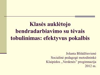 Klasės auklėtojo bendradarbiavimo su tėvais tobulinimas: efektyvus pokalbis