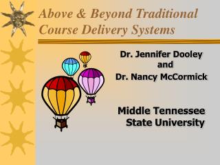 Above &amp; Beyond Traditional Course Delivery Systems