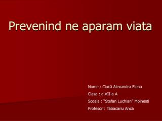 Prevenind ne aparam viata