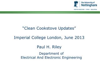 “Clean Cookstove Updates” Imperial College London, June 2013 Paul H. Riley