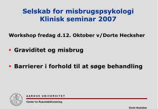 Selskab for misbrugspsykologi Klinisk seminar 2007