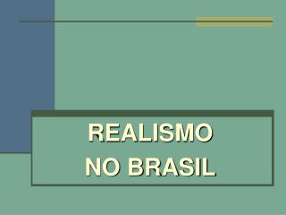 REALISMO NO BRASIL