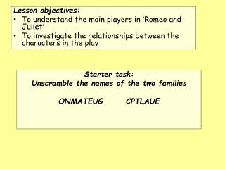 Lesson objectives: To understand the main players in ‘ Romeo and Juliet ’