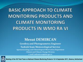 BASIC APPROACH TO CLIMATE MONITORING PRODUCTS AND CLIMATE MONITORING PRODUCTS IN WMO RA VI