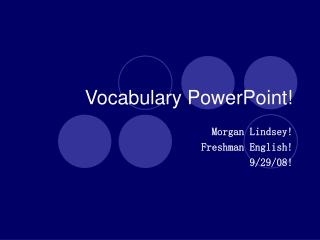 Vocabulary PowerPoint!