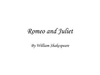 Romeo and Juliet