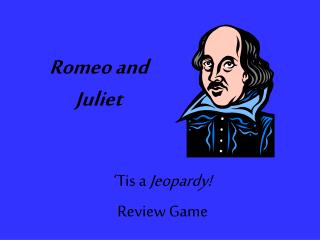 Romeo and Juliet