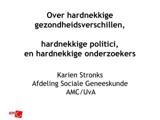 Over hardnekkige gezondheidsverschillen, hardnekkige politici, en hardnekkige onderzoekers