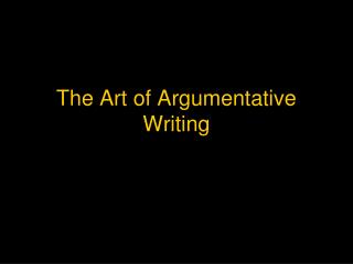 The Art of Argumentative Writing