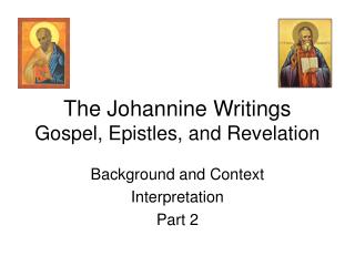 The Johannine Writings Gospel, Epistles, and Revelation