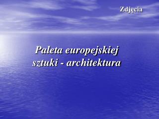 Paleta europejskiej sztuki - architektura