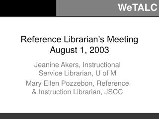 Reference Librarian’s Meeting August 1, 2003