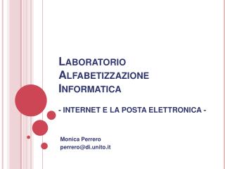 Laboratorio Alfabetizzazione Informatica - INTERNET E LA POSTA ELETTRONICA -