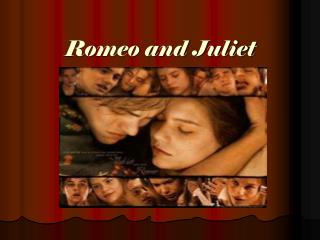 Romeo and Juliet