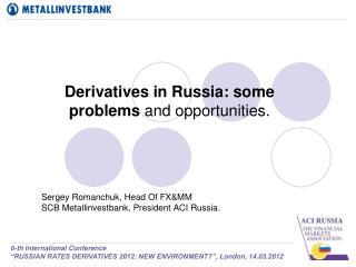 Derivatives in Russia: some problems and opportunities.