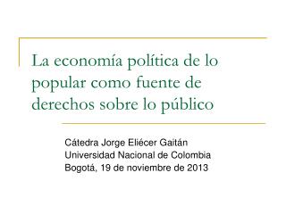 La economía política de lo popular como fuente de derechos sobre lo público