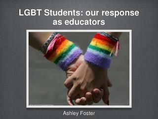 LGBT Students: our response as educators