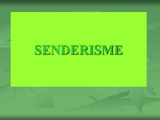 SENDERISME