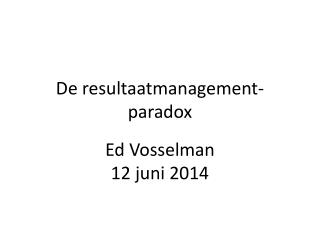De resultaatmanagement-paradox