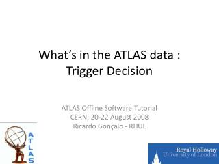 What’s in the ATLAS data : Trigger Decision