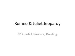 Romeo &amp; Juliet Jeopardy