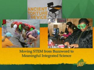 Moving STEM from Buzzword to Meaningful Integrated Science