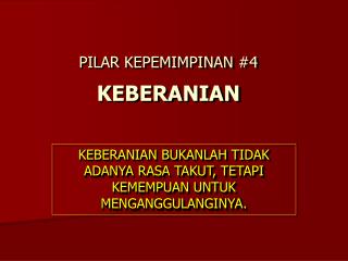 PILAR KEPEMIMPINAN #4 KEBERANIAN