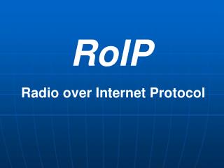 RoIP Radio over Internet Protocol