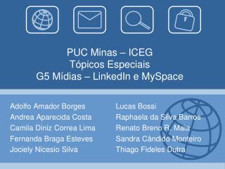PUC Minas – ICEG Tópicos Especiais G5 Mídias – LinkedIn e MySpace