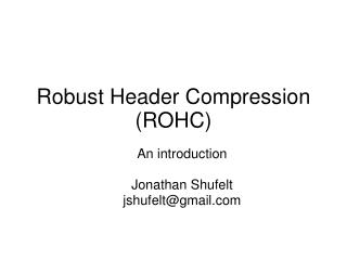 Robust Header Compression (ROHC) ‏