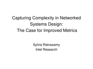 Capturing Complexity in Networked Systems Design: The Case for Improved Metrics