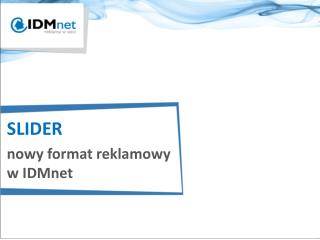 SLIDER nowy format reklamowy w IDMnet